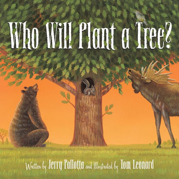 who-will-plant-a-tree-by-jerry-pallotta-tom-leonard-hardcover