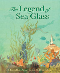 Title: Legend of Sea Glass, Author: Trinka Hakes Noble