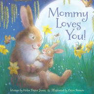 Title: Mommy Loves You, Author: Helen Foster James