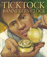 Title: Ticktock Banneker's Clock, Author: Shana Keller