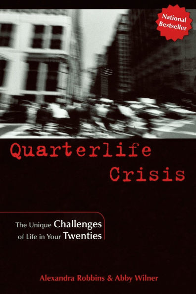 Quarterlife Crisis: The Unique Challenges of Life in Your Twenties
