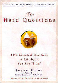 The Hard Questions: 100 Essential Questions to ask Before You Say I Do