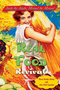 The Real Food Revival: Aisle by Aisle, Morsel by Morsel