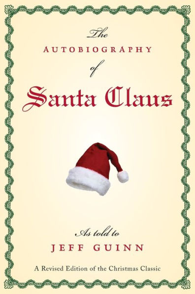 The Autobiography of Santa Claus: A Revised Edition of the Christmas Classic