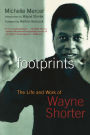 Footprints: The Life and Work of Wayne Shorter