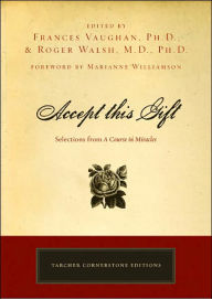 Title: Accept This Gift: Selections from A Course in Miracles, Author: Frances Vaughan