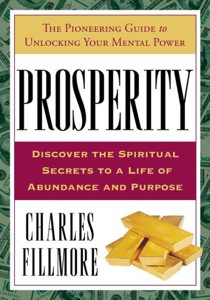 Prosperity: The Pioneering Guide to Unlocking Your Mental Power