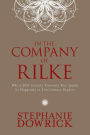 In the Company of Rilke: Why a 20th-Century Visionary Poet Speaks So Eloquently to 21st-Century Readers