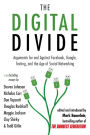 The Digital Divide: Writings for and Against Facebook, YouTube, Texting, and the Age of Social Networking