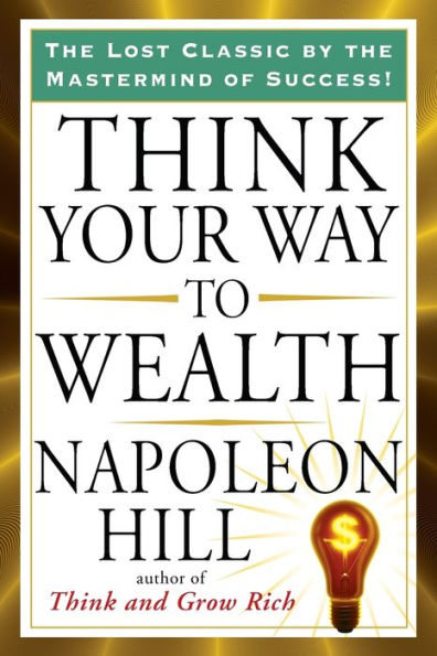 Think Your Way to Wealth