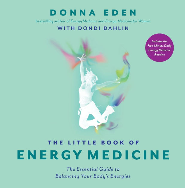 The Little Book of Energy Medicine The Essential Guide to Balancing