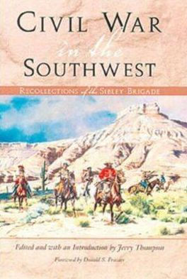 Civil War in the Southwest: Recollections of the Sibley Brigade