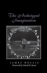 Title: The Archetypal Imagination, Author: James Hollis