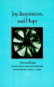 Joy, Inspiration, and Hope (Carolyn and Ernest Fay Series in Analytical Psychology)