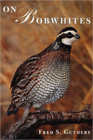 Title: On Bobwhites, Author: Fred S. Guthery