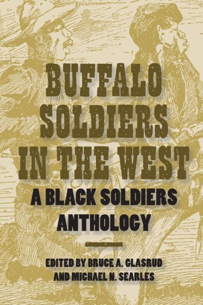 Buffalo Soldiers in the West: A Black Soldiers Anthology