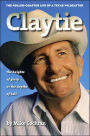 Claytie: The Roller-Coaster Life of a Texas Wildcatter