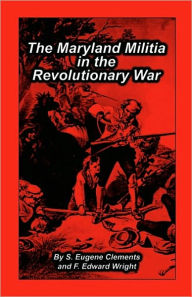 Title: Maryland Militia in the Revolutionary War, Author: S Eugene Clements