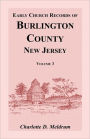 Early Church Records Of Burlington County, New Jersey, Volume 3