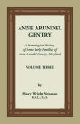 Anne Arundel Gentry, A Genealogical History of Some Early Families of Anne Arundel County, Maryland, Volume 3