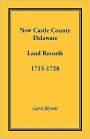 New Castle County, Delaware Land Records, 1715-1728