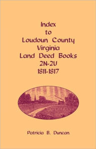 Index To Loudoun County, Virginia Land Deed Books, 2n-2u, 1811-1817