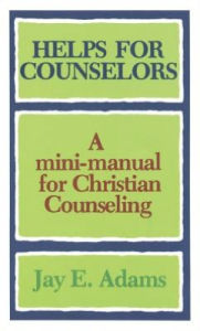 Title: Helps for Counselors: A mini-manual for Christian Counseling, Author: Jay E. Adams