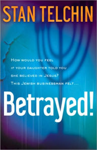 Title: Betrayed!, Author: Stan Telchin