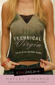 Title: Technical Virgin: How Far is Too Far?, Author: Hayley DiMarco