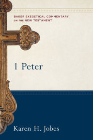 Title: 1 Peter: Baker Exegetical Commentary on the New Testament, Author: Karen H. Jobes