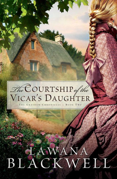 The Courtship of the Vicar's Daughter (The Gresham Chronicles Book #2)