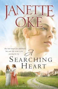 Title: A Searching Heart (Prairie Legacy Series #2), Author: Janette Oke