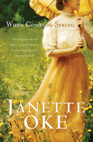 Title: When Comes the Spring (Canadian West Book #2), Author: Janette Oke