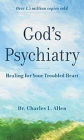 God's Psychiatry: Healing for the Troubled Heart and Spirit