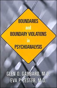 Boundaries and Boundary Violations in Psychoanalysis / Edition 1
