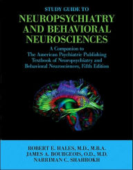Study Guide to Neuropsychiatry and Behavioral Neurosciences: A Companion to The American Psychiatric Publishing Textbook of Neuropsychiatry and Behavioral Neurosciences, Fifth Edition / Edition 2