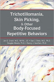 Trichotillomania, Skin Picking, and Other Body-Focused Repetitive Behaviors