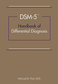 Title: DSM-5® Handbook of Differential Diagnosis, Author: Michael B. First MD