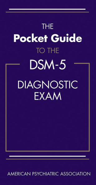 The Pocket Guide to the DSM-5® Diagnostic Exam