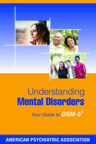 Title: Understanding Mental Disorders: Your Guide to DSM-5®, Author: American Psychiatric Association