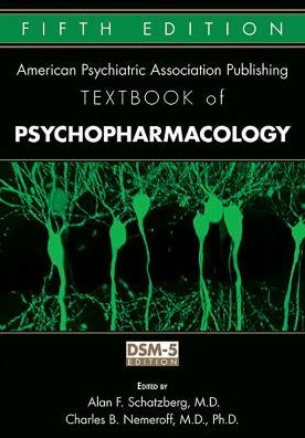 The American Psychiatric Publishing Textbook of Psychopharmacology