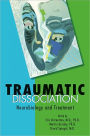 Traumatic Dissociation: Neurobiology and Treatment