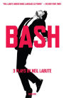 Bash: Three Plays