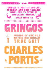 Title: Gringos, Author: Charles Portis