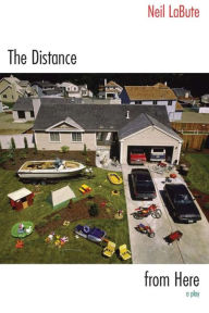 The Distance from Here: A Play