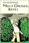 Much Obliged Jeeves: A Jeeves & Wooster Novel