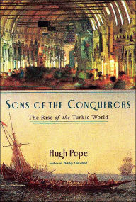 Sons of the Conquerors: The Rise of the Turkic World