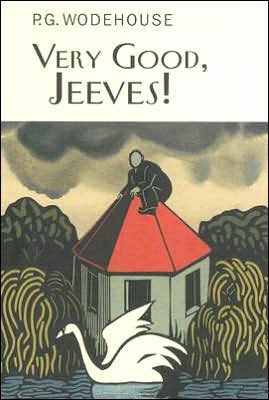 Very Good, Jeeves!: A Jeeves & Wooster Collection