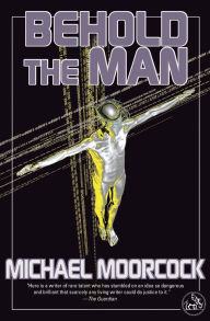 Title: Behold the Man, Author: Michael Moorcock
