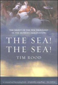 Sea! The Sea!: The Shout of the Ten Thousand in the Modern Imagination